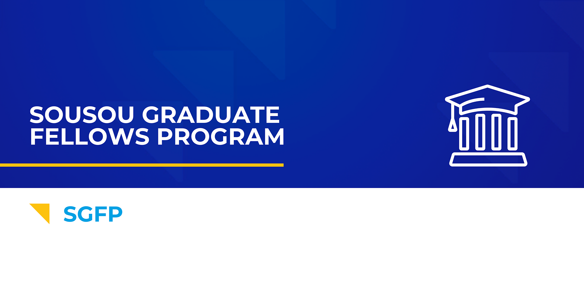 Sousou Graduate Fellows Program